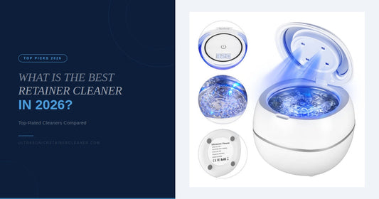 What Is the Best Retainer Cleaner in 2026?