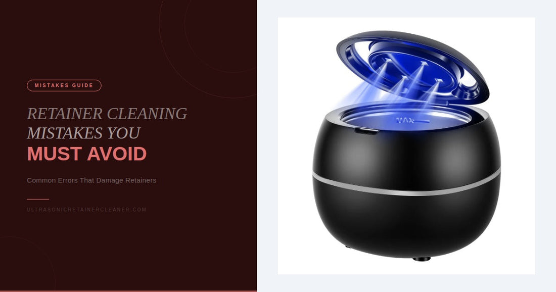Retainer Cleaning Mistakes You Must Avoid